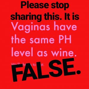 A red square with pink text that says "Vaginas have the same PH level as wine." and black text that says "Please stop sharing this. It is FALSE."